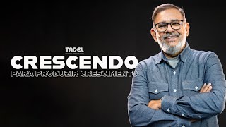 Crescendo para Produzir Crescimento // Sabá Liberal (Treinamento de Líderes)