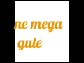 ne mega gute