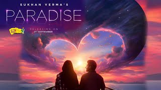 Paradise Song | Sukhan Verma | Sda Studios | New Song | Latest Punjabi Song | Desi Channel