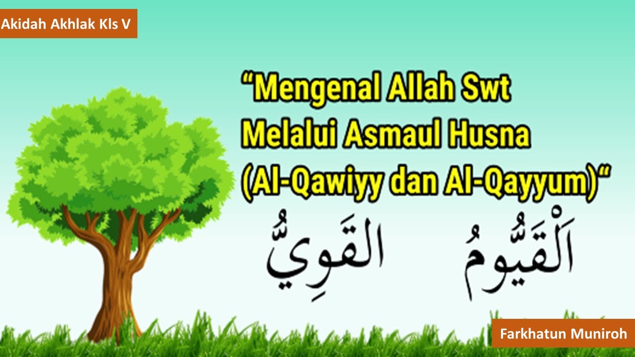 Materi Akidah Akhlaq Kelas V Asmaul Husna #2 Al Qawiyyu Dan Al Qayyum ...