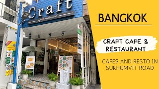 Craft Cafe \u0026 Restaurant Sukhumvit Road Bangkok | The Countryside Cuisine