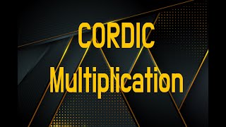 Multiplication using the CORDIC Algorithm