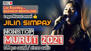 LAGU MURUT NONSTOP I ARTIS JILIN SIMPAY I DI MANSALONG KAB NUNUKAN KALTARA BERSAMA IJM PRO AUDIO