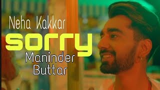Sorry | Neha Kakkar & Maninder Buttar | Latest Punjabi Song 2019