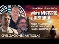 Civilizaciones Antiguas | Congreso Misterio e Historia | P. Villarrubia, M. Labrador y M. Fernández