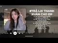 nhạc chill tiktok triệu view những bản lofi buồn hay nhất hiện nay nhạc lofi chill buồn 2025