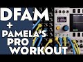 Pamela's Pro Workout + DFAM - Patching Ideas