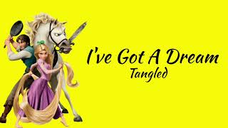 Tangled - I've Got A Dream (Lyrics)