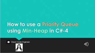 How to use a Priority Queue using Min-Heap in C#?