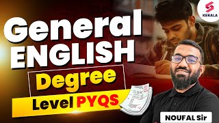 General English I Degree Level PYQS I മുൻവർഷ ചോദ്യങ്ങളിലൂടെ പരമാവധി മാർക്ക് ഉറപ്പിക്കാം I Noufal Sir