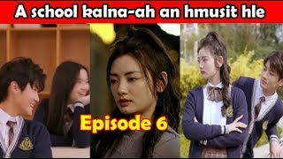 A school kalnaah an hmusit hle | Episode 6