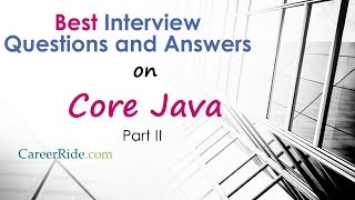Core Java Interview Questions and Answers - Part II