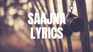 Saajna |Lyrics| I Me Aur Main | Falak Shabir