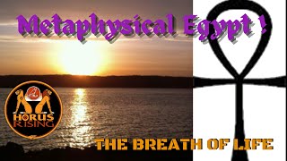 Metaphysical Egypt - The Breath of Life