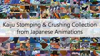 Kaiju stomping and crushing collection from Japanese animations