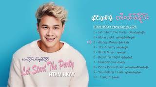 2025 Party Songs / Let Start The Party Album - Htam Hkay / တေႇပိုတ်ႇပၢင်မူၼ်ႈသိူဝ်း - ထႅမ်ႇၶိူဝ်း