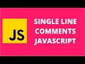 Single Line Comments JavaScript