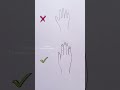 do vs don’t how to draw a hand 🤚 drawing art shorts