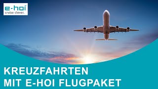 e-hoi Kreuzfahrtpakete inklusive Flug zu attraktiven Preisen, sicher \u0026 unkompliziert ✈️