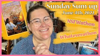 Sunday Sum-up | NSFWathon: Crowning Round, Whateverathon \u0026 one book review!| June 4th, 2022