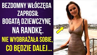 Bezdomny włóczęga zaprosił bogatą dziewczynę na RANDKĘ. Nie wyobrażała sobie, co będzie dalej...