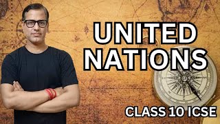 United Nations ICSE Class 10 | United Nations One Shot | @sirtarunrupani