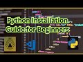 Python Setup for Beginners: Install, Run, and Code in Less Than 10 Minutes!