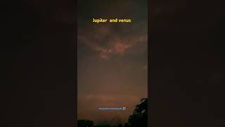 Jupiter and venus ✨️ 📸smartphone photography 📸#jupiter #photography #astroo #shrots