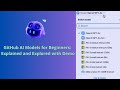 GitHub AI Models for Beginners: Explained and Explored with Demo