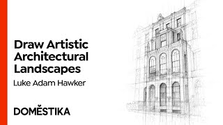 Artistic Architectural Drawing with Ink - Course by Luke Adam Hawker | Domestika English