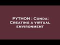 PYTHON : Conda: Creating a virtual environment