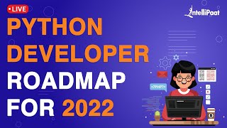 Python Developer RoadMap for 2022 | Python Career Path | Intellipaat