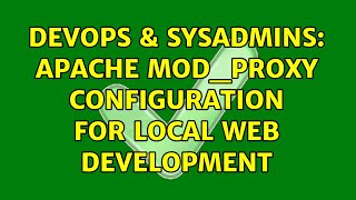 DevOps & SysAdmins: Apache mod_proxy configuration for local web development