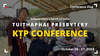 64th ICI Tuithaphai Presbytery KTP Conference VLOG