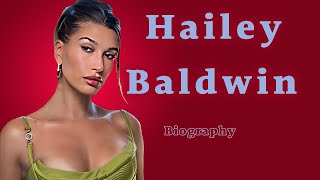 Hailey Baldwin Biography - do you know hailey baldwin biography? let's see hailey baldwin biography