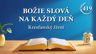 Božie slová na každý deň: Vstup do života | Úryvok 419