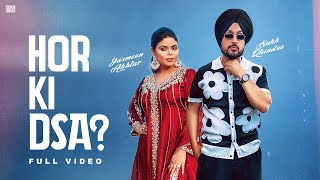 Hor Ki Dsa (Official Video)| Sukh Dhindsa| Jasmeen Akhtar| El Boii |Odd Frames|New Punjabi Song 2025