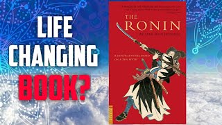 The Ronin: A Samurai Novel Based On Zen Myth: Is Life Changing