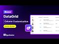 Blazor DataGrid: Column Customization Feature Walkthrough