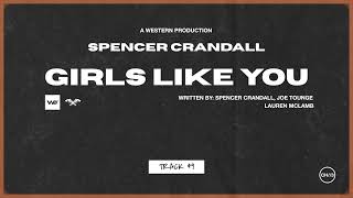 Spencer Crandall - Girls Like You (Official Audio)