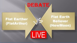 LIVE Debate: FlatArthur vs NewMoon