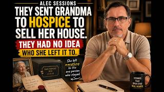 THEY SENT GRANDMA TO HOSPICE TO SELL HER HOUSE