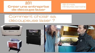 Quelle découpeuse laser choisir ? Défi :créer une entreprise de découpe laser en 5 mois 1/22