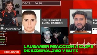 🔥LAUGAMER REACCIONA A CLIPS DE SIDERAL, IWO Y BUTI🔥