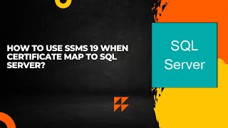 How to use SSMS 19 with SQL Server SSL Encryption?