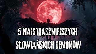 5 najstraszniejszych słowiańskich demonów