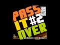 PASS IT OVER #2 - REGGAE MIXTAPE - by FOUR STAR FOUNDATION (NOV. 2012)