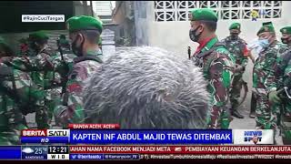 Kapten Inf Abdul Majid Tewas Ditembak Orang Tak Dikenal di Aceh