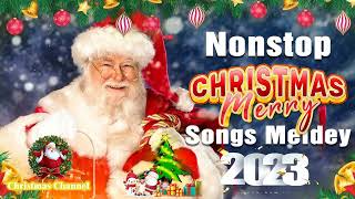 Christmas Songs 2023 🎄 Best Christmas Songs Of All Time 🎅🏼 Nonstop Christmas Songs Medley 2023 🎄 🎅🏼