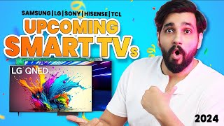 Upcoming Smart TVs in India | Samsung, LG, Sony, Hisense, TCL TV | 2024